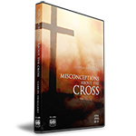 MISCONCEPTIONS ABOUT THE CROSS